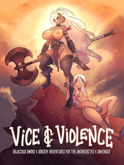 Vice & Violence: Salacious Sword & Sorcery Adventures for the Uninhibited & Unhinged