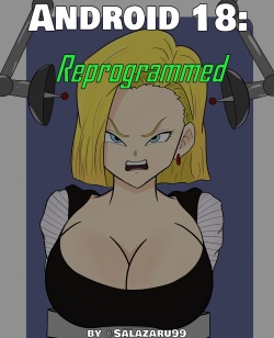 Android 18: Reprogrammed