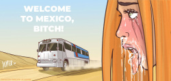 Welcome to Mexico, bitch !