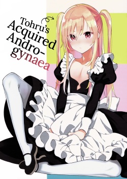 Tohru-kun wa Koutensei Otokonoko | Tohru's Acquired Androgynaea